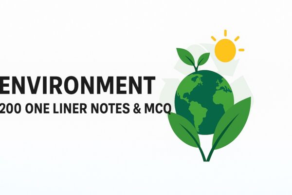 Environment One Liner Notes : For All Competition Exam